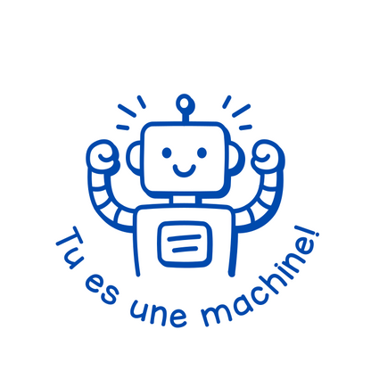 Tu es une machine!