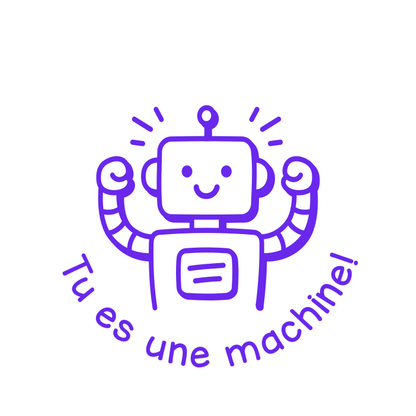 Tu es une machine!