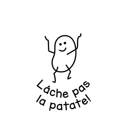 Lâche pas la patate!