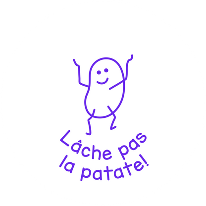 Lâche pas la patate!